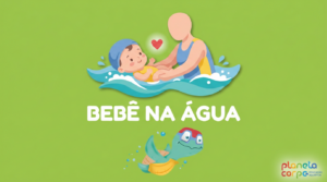 Natação para bebê: vínculo, marcos motores e o papel do acompanhante na água